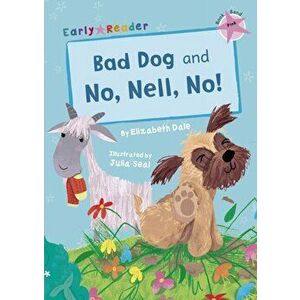Bad Dog & No, Nell, No! (Early Reader), Paperback - Elizabeth Dale imagine