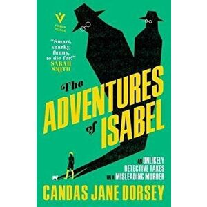 The Adventures of Isabel. An Epitome Apartments Mystery, Paperback - Candas Jane Dorsey imagine