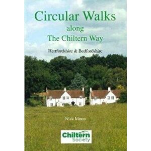 Circular Walks Along the Chiltern Way. Hertfordshire & Bedfordshire, 2 Revised edition, Paperback - Nick Moon imagine