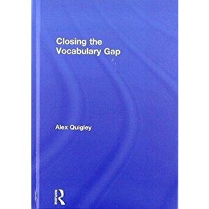 Closing the Vocabulary Gap, Hardback - Alex Quigley imagine