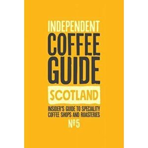 Scottish Independent Coffee Guide: No 5, Paperback - *** imagine