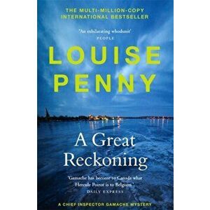 A Great Reckoning. (A Chief Inspector Gamache Mystery Book 12), Paperback - Louise Penny imagine