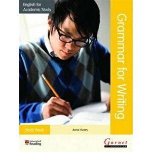 English for Academic Study Grammar for Writing - Study Book, Board book - Anne Vicary imagine