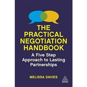 The Practical Negotiation Handbook. A Five Step Approach to Lasting Partnerships, Paperback - Melissa Davies imagine