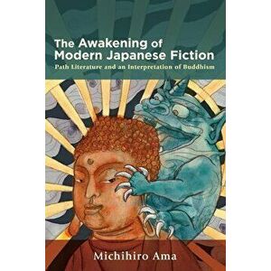 The Awakening of Modern Japanese Fiction, Paperback - Michihiro Ama imagine