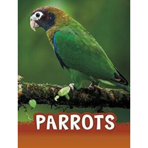 Parrots, Paperback - Mari Schuh imagine