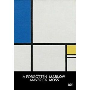 Marlow Moss (German Edition). A Forgotten Maverick - *** imagine