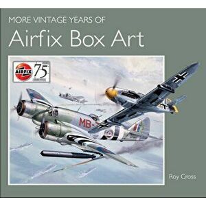 More Vintage Years of Airfix Box Art. UK ed., Hardback - Roy Cross imagine