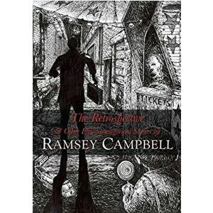 The Retrospective and Other Phantasmagorical Tales, Hardback - Ramsey Campbell imagine