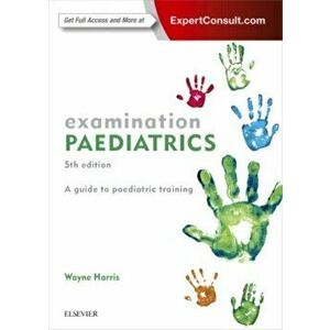 Examination Paediatrics. 5 Revised edition, Paperback - Wayne Harris imagine