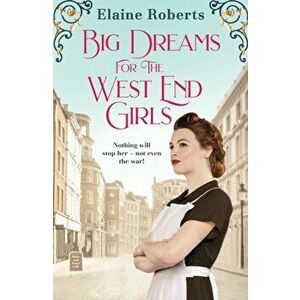 Big Dreams for the West End Girls, Paperback - Elaine Roberts imagine