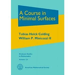 A Course in Minimal Surfaces, Hardback - William P. Minicozzi imagine