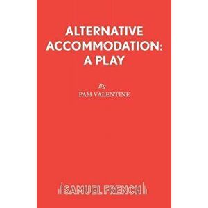 Alternative Accommodation. Play, Paperback - Pam Valentine imagine