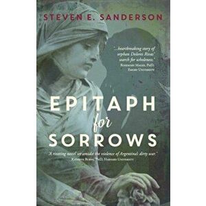 Epitaph for Sorrows, Paperback - Steven E. Sanderson imagine