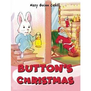 Button's Christmas, Paperback - Mary Quinn Cahill imagine