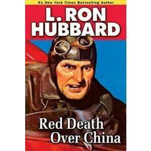 Red Death Over China, Paperback - L. Ron Hubbard imagine