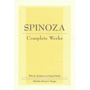 Spinoza: Complete Works, Hardback - Baruch Spinoza imagine