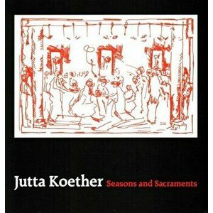 Jutta Koether - Seasons and Sacraments, Paperback - *** imagine