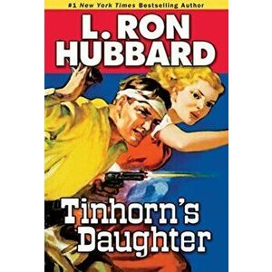 Tinhorn's Daughter, Paperback - L. Ron Hubbard imagine