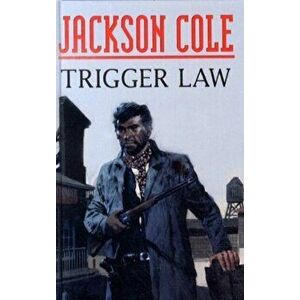 Trigger Law, Hardback - Jackson Cole imagine