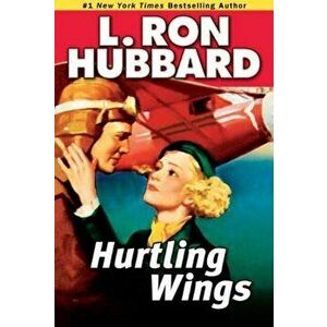 Hurtling Wings. Hurtling Wings, Paperback - L. Ron Hubbard imagine
