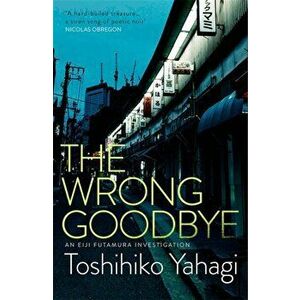 The Wrong Goodbye, Hardback - Toshihiko Yahagi imagine