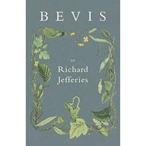 Bevis, Paperback - Richard Jefferies imagine