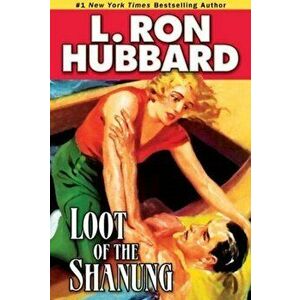 Loot of the Shanung, Paperback - L. Ron Hubbard imagine