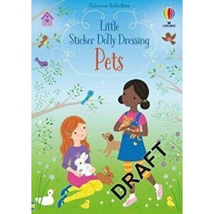 Little Sticker Dolly Dressing Pets, Paperback - Fiona Watt imagine