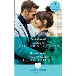 Unlocking The Doctor's Secrets / Healing Her Brooding Island Hero. Unlocking the Doctor's Secrets / Healing Her Brooding Island Hero, Paperback - Mari imagine