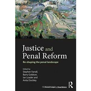 Justice and Penal Reform. Re-shaping the Penal Landscape, Paperback - *** imagine