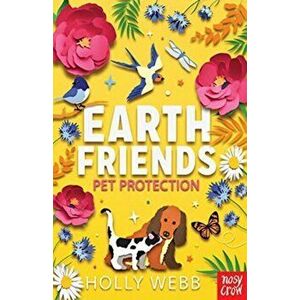 Earth Friends: Pet Protection, Paperback - Holly Webb imagine