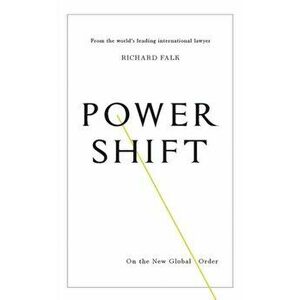 Power Shift. On the New Global Order, Paperback - Richard Falk imagine