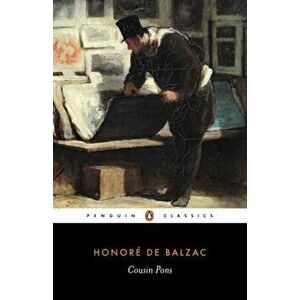 Cousin Pons. Part Two of 'Poor Relations', Paperback - Honore de Balzac imagine