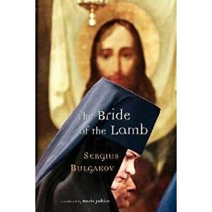 The Bride of the Lamb, Paperback - Sergius Bulgakov imagine