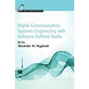 Digital Communication Systems Engineering with Software-Defined Radio, Hardcover - Alexander M. Wyglinski imagine