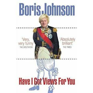 Have I Got Views For You. Revised edition, Paperback - Boris Johnson imagine