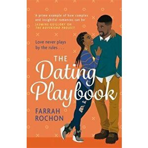 The Dating Playbook. A fake-date rom-com to steal your heart! 'A total knockout: funny, sexy, and full of heart', Paperback - Farrah Rochon imagine