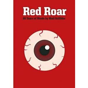 Red Red Roar - " 20 Years of Words ", Paperback - Niall Griffiths imagine