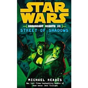 Star Wars: Coruscant Nights II - Street of Shadows, Paperback - Michael Reaves imagine