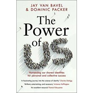 The Power of Us. Harnessing Our Shared Identities for Personal and Collective Success, Hardback - Dominic J. Packer imagine