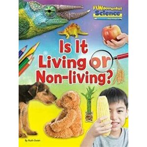 Fundamentals of Science Key Stage 1: Is it Living or Non-Living?, Paperback - Ruth Owen imagine