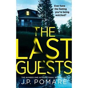The Last Guests. The chilling, unputdownable new novel by the Number One internationally bestselling author, Paperback - J P Pomare imagine