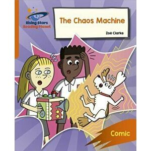 Reading Planet: Rocket Phonics - Target Practice - The Chaos Machine - Orange, Paperback - Abigail Steel imagine