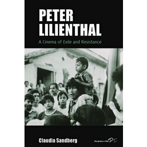Peter Lilienthal: A Cinema of Exile and Resistance, Hardcover - Claudia Sandberg imagine