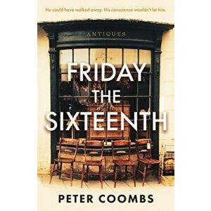 Friday the Sixteenth, Paperback - Peter Coombs imagine