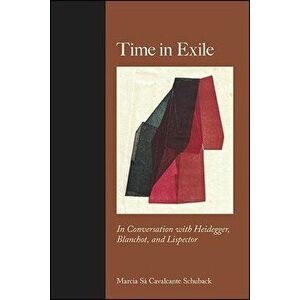 Time in Exile, Paperback - Marcia Sá Cavalcante Schuback imagine