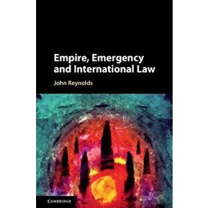 Empire, Emergency and International Law, Hardback - *** imagine