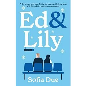 Ed & Lily, Paperback - Sofia Due imagine