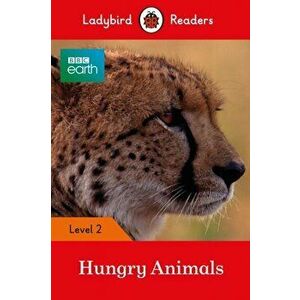 BBC Earth: Hungry Animals - Ladybird Readers Level 2, Paperback - Ladybird imagine